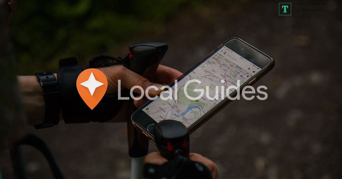Cách Google Maps tính điểm cho Local Guide