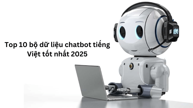 Bộ dữ liệu chatbot tiếng Việt là gì