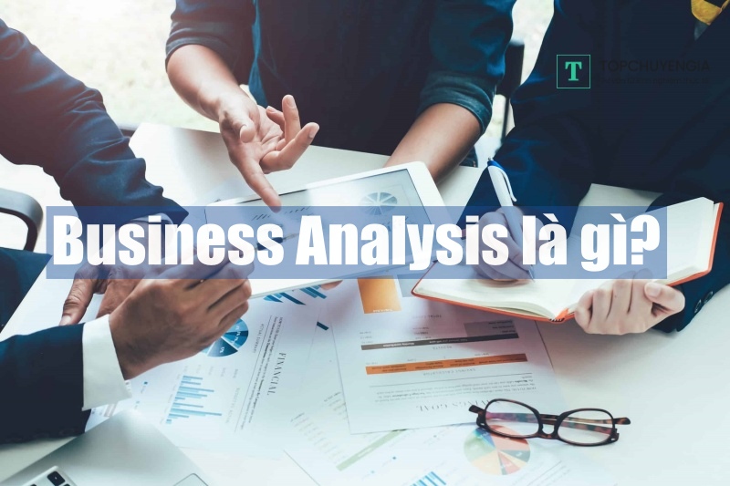 Business Analysis là gì
