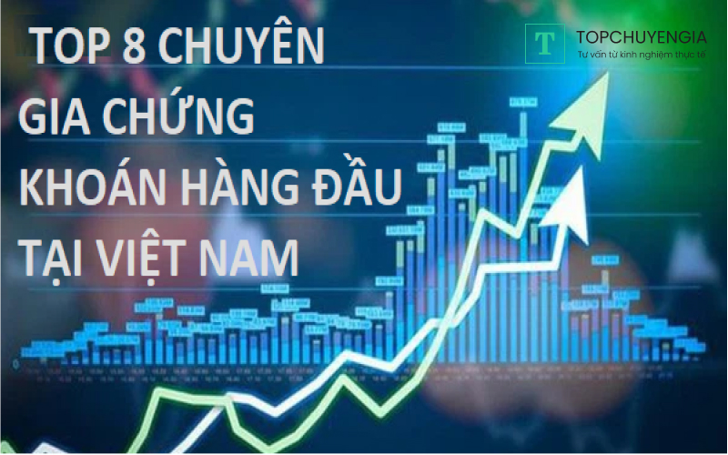 Top 8 chuyên gia chứng khoán hàng đầu tại Việt Nam