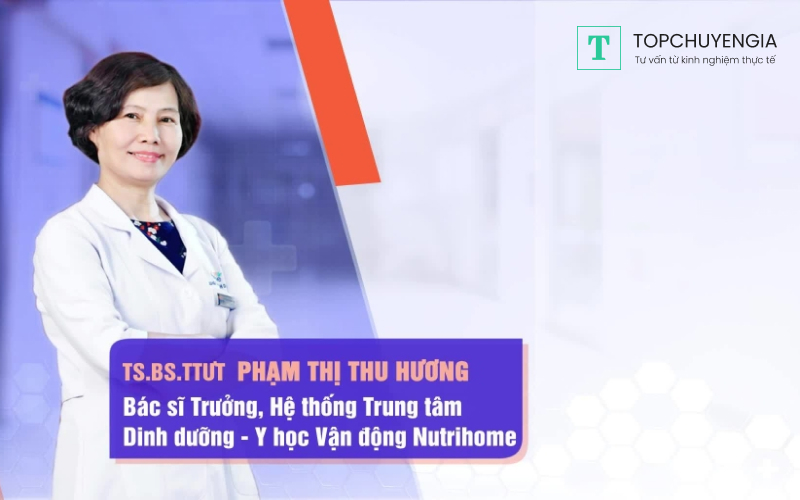 Chuyên gia dinh dưỡng - Thạc Sĩ Bác Sĩ Phạm Thị Thu Hương