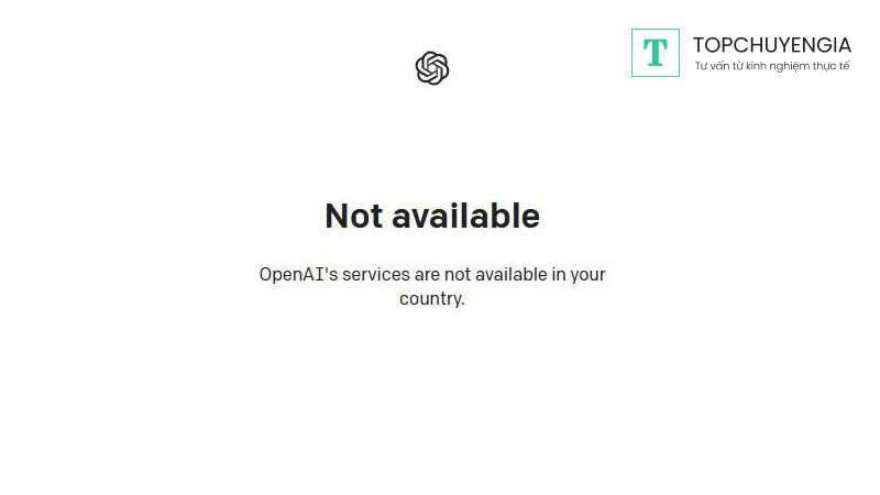 Lỗi Chat GPT not available in your country