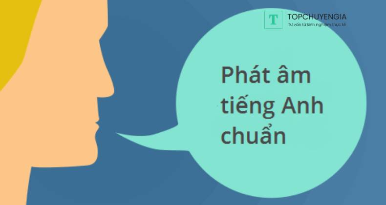 10 Cách Học Phát âm Tiếng Anh Chuẩn Nhất Giúp Bạn Phát âm Như Người Bản Xứ