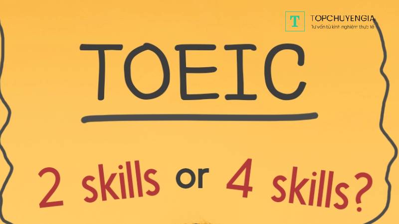 Sự khác nhau giữa kỳ thi TOEIC 2 và 4 kỹ năng là gì? 